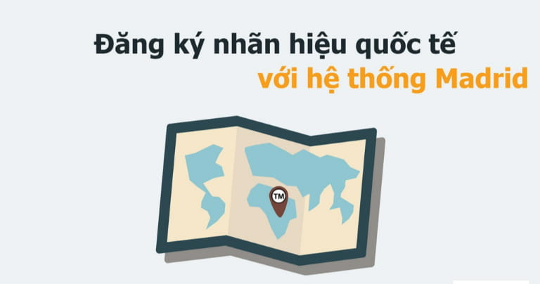 Đăng Ký Nhãn Hiệu Quốc Tế Với Hệ Thống Madrid